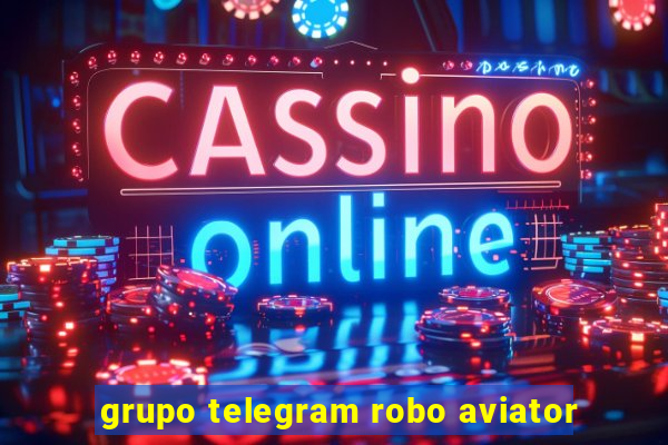 grupo telegram robo aviator